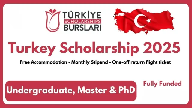 How To Apply: Turkey Government Scholarships 2025 | Fully Funded, Eligibility, Deadline