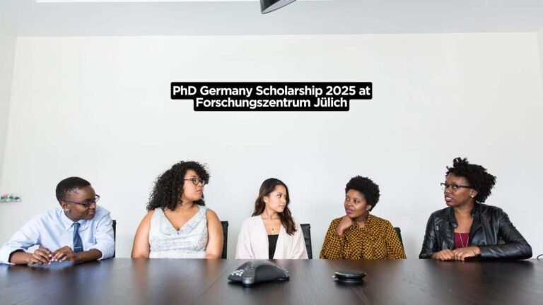 How To Apply: PhD Germany Scholarship 2025 at Forschungszentrum Jülich | Deadline
